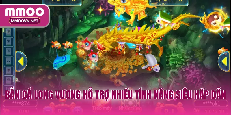 Bắn cá Long Vương hỗ trợ nhiều tính năng siêu hấp dẫn