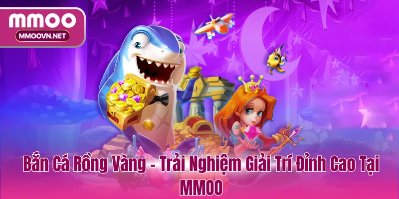 Bắn Cá Rồng Vàng