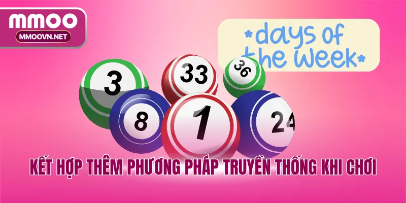 Kết hợp thêm phương pháp truyền thống khi chơi