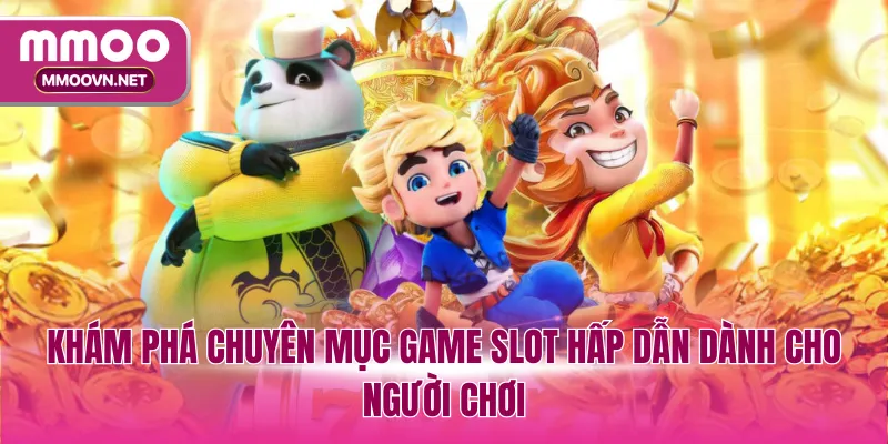 Khám phá chuyên mục game Slot hấp dẫn dành cho người chơi