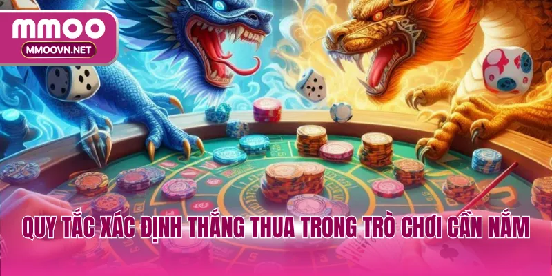 Quy tắc xác định thắng thua trong trò chơi cần nắm