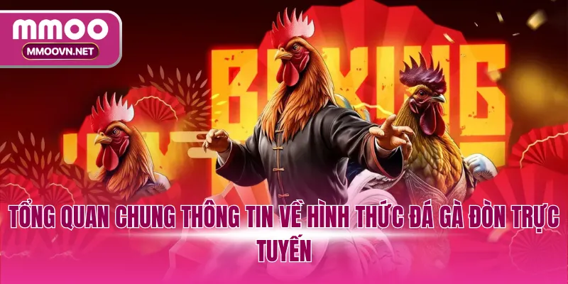 Tổng quan chung thông tin về hình thức đá gà đòn trực tuyến